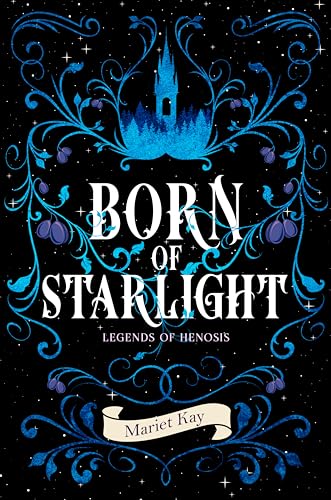 Born of Starlight (Legends of Henosis Book 1)