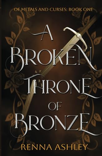 A Broken Throne of Bronze (Of Metals and Curses, Band 1)