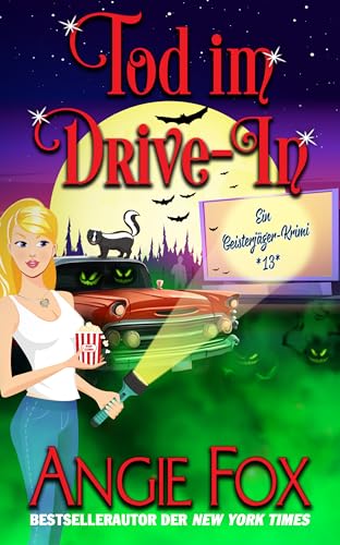 Tod im Drive-In: Ein Paranormaler Cosy-Krimi (Ein Geisterjäger-Krimi 13)