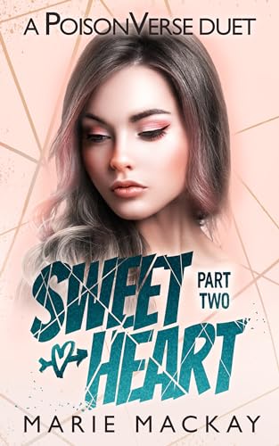Sweetheart: Part Two (A Reverse Harem Bully Duet Book 2)