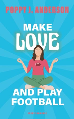Make love and play football