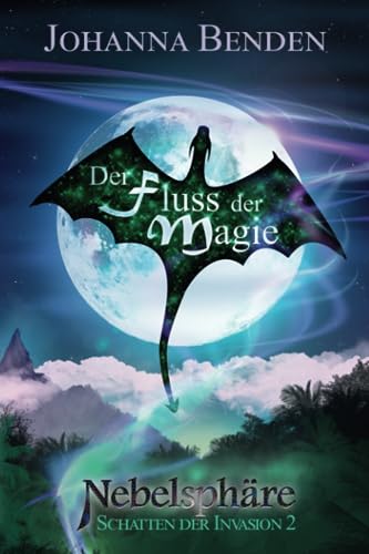 Nebelsphäre - Der Fluss der Magie (Schatten der Invasion, Band 2)