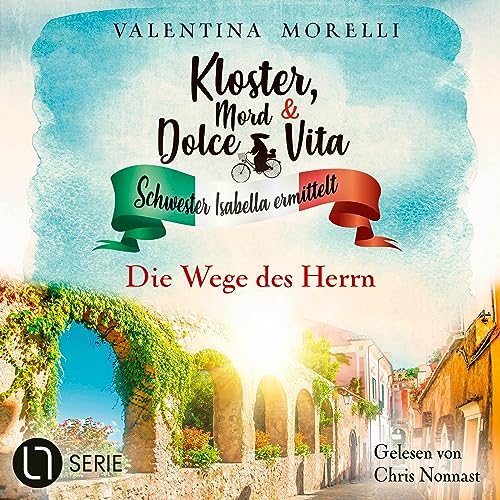 Die Wege des Herrn: Kloster, Mord und Dolce Vita - Schwester Isabella ermittelt 20