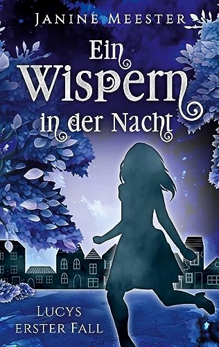 Ein Wispern in der Nacht: Lucys erster Fall (Lucy Maiwald)