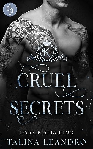 Cruel Secrets (Dark Mafia King-Reihe 3)