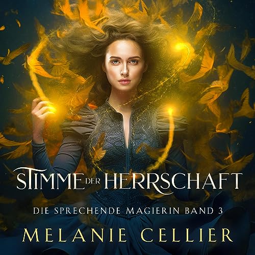 Stimme der Herrrschaft: Die sprechende Magierin 3