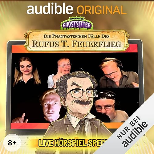Die phantastischen Fälle des Rufus T. Feuerflieg - LIVE!: Ghostsitter Stories