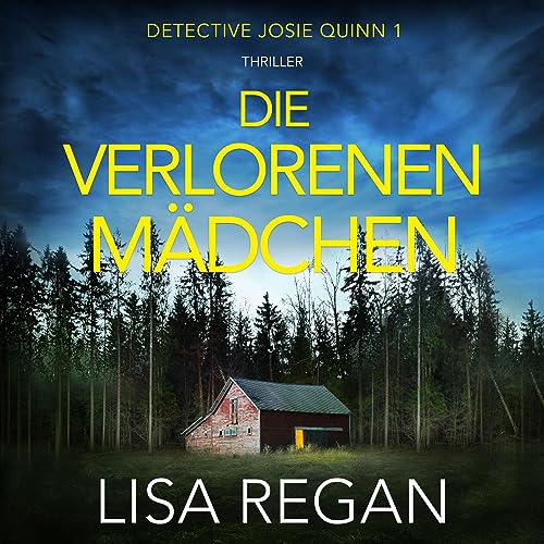 Die verlorenen Mädchen: Detective Josie Quinn, Book 1