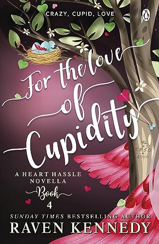 For the Love of Cupidity: The sizzling romance from the bestselling author of The Plated Prisoner series (Heart Hassle Book 4)