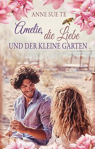 Amelie, die Liebe und der kleine Garten (Endlich ist es Liebe 2)
