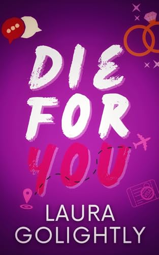 Die For You: A Friends To Lovers, Pen Pals, Fake Relationship, Secret Pining, Forced Proximity, Spicy Romance