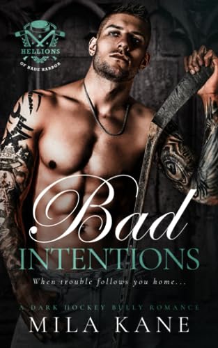 Bad Intentions: A Dark Hockey Bully Romance (Hellions of Hade Harbor, Band 1)