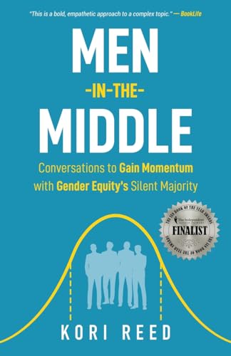 Men-in-the-Middle: Conversations to Gain Momentum with Gender Equity’s Silent Majority