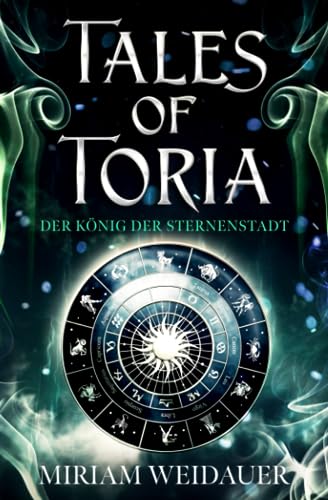 Tales of Toria 1: Der König der Sternenstadt: Auftakt zu fesselnder Portal Fantasy-Serie