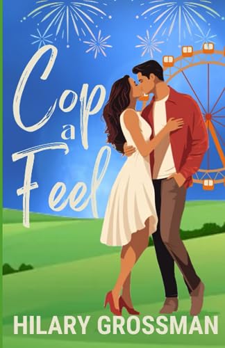 Cop A Feel (An I Can't Stop Loving You Story, Band 1)