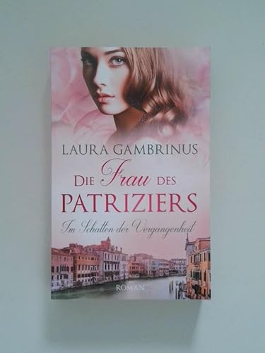 Die Frau des Patriziers - im Schatten der Vergangenheit