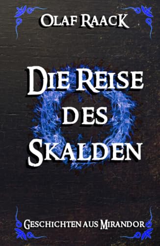 Die Reise des Skalden: Geschichten aus Mirandor (Das Dunkel von Mirandor (Mirandor - Saga))