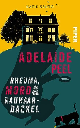 Adelaide Peel: Rheuma, Mord und Rauhaardackel: Kriminalroman