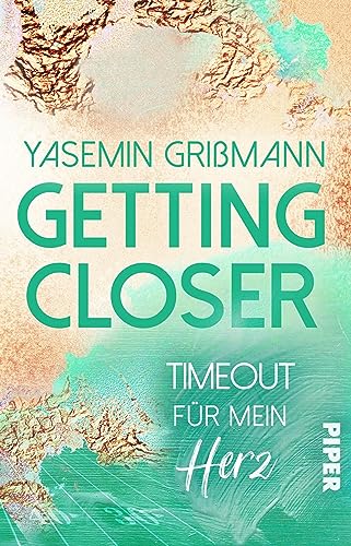 Getting Closer – Timeout für mein Herz: Roman