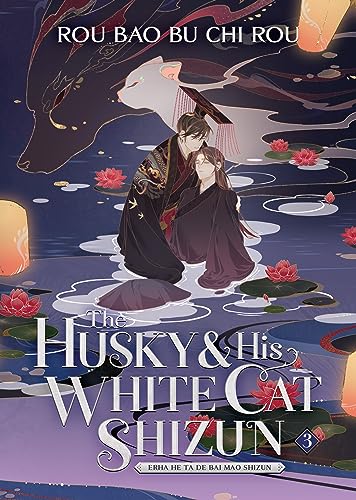 The Husky and His White Cat Shizun: Erha He Ta De Bai Mao Shizun (Novel) Vol. 3 (English Edition)