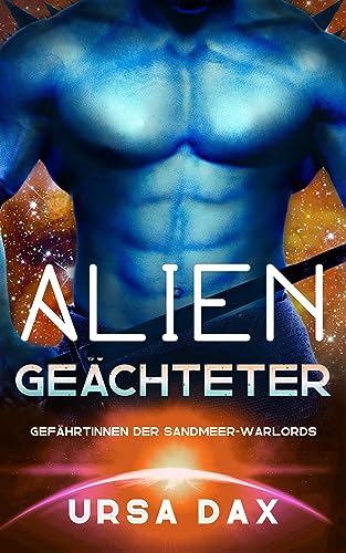 Alien-Geächteter (Gefährtinnen der Sandmeer-Warlords 5)