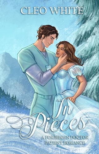 In Pieces: A Forbidden, Age Gap, Doctor Patient Romance