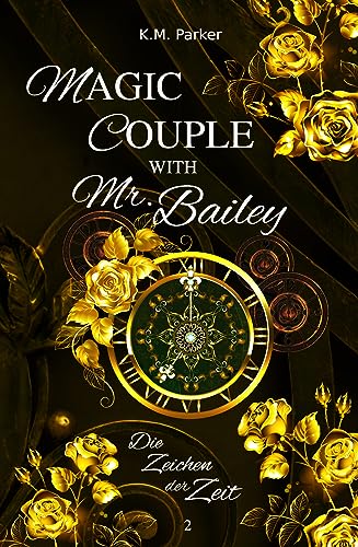 Magic Couple with Mr. Bailey 2: Die Zeichen der Zeit (Hexen und Beschützer)