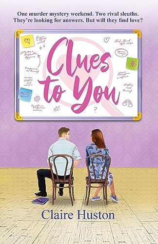 Clues to You: A sweet romantic comedy with a cosy mystery at its heart (Love in the Comptons)