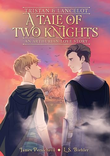 Tristan and Lancelot: A Tale of Two Knights (An Arthurian Love Story)
