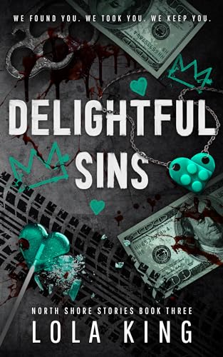 Delightful Sins: A Dark Enemies To Lovers Romance (North Shore Stories Book 3)