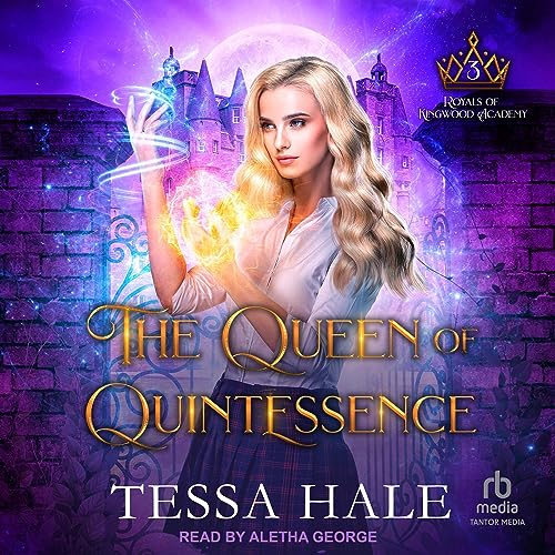 The Queen of Quintessence: Royals of Kingwood Academy, Book 3