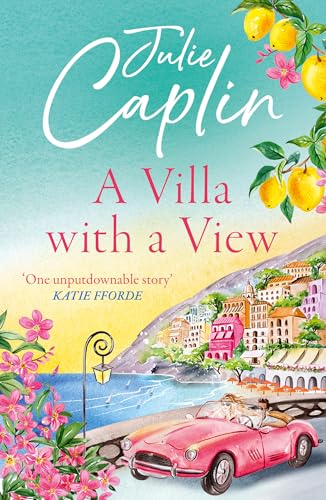 A Villa with a View: Experience a sizzling summer romance like no other in this 2025 must-read novel! (Romantic Escapes, Book 11)
