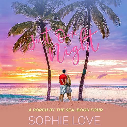 Just One Night: A Porch by the Sea, Book Four