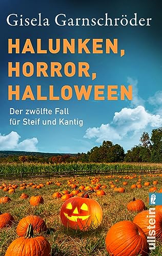 Halunken, Horror, Halloween: Cosy Crime für die gruseligste Zeit des Jahres! (Ein-Steif-und-Kantig-Krimi 12)