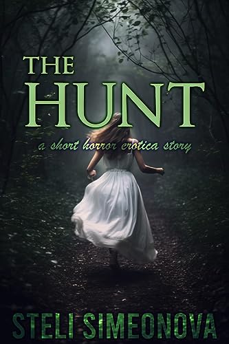 The Hunt: A dark erotic short story (Chasing In The Dark (Masked men short erotica))