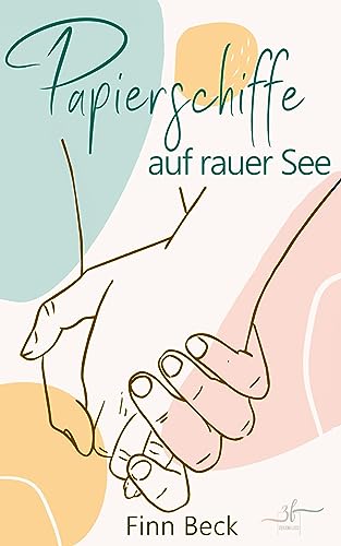 Papierschiffe auf rauer See: Ein queerer Roman