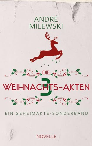 Die Weihnachts-Akten 3: Ein GEHEIMAKTE Sonderband