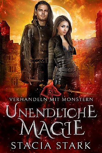 Unendliche Magie: Eine paranormale Urban-Fantasy-Romanze (Verhandeln mit Monstern 3)