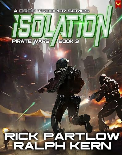 Isolation: A Military Sci-Fi Series (Drop Trooper: Pirate Wars Book 3)
