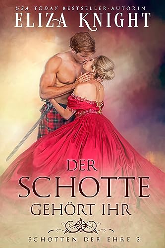Der Schotte gehört ihr (Schotten Der Ehre 2)