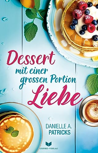 Dessert mit einer großen Portion Liebe (Herzschlagmomente 3)