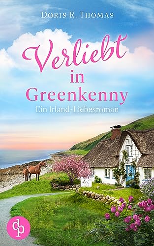 Verliebt in Greenkenny: Ein Irland-Liebesroman (Irish Lovestories 1)