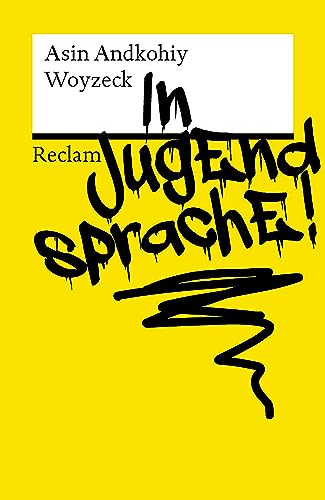 Woyzeck in Jugendsprache!. Mit neongelbem Cover: Andkohiy, Asin – Deutsch-Lektüre, Deutsche Klassiker der Literatur – 14458 – Originalausgabe (Reclams Universal-Bibliothek)