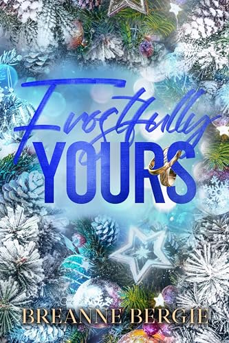 Frostfully Yours: A Holiday Billionaire Age Gap Romance