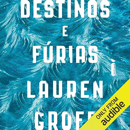 Destinos e fúrias [Fates and Furies]