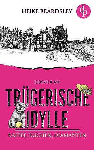 Trügerische Idylle: Kaffee, Kuchen, Diamanten (Fräulein Meisner ermittelt-Reihe 2)