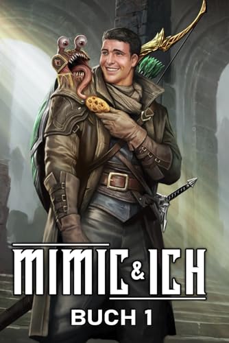 Mimic & Ich: Ein LitRPG Abenteuer