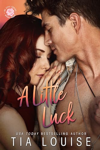 A Little Luck: A small-town, friends-to-lovers, single-parent romance. (Be Still)
