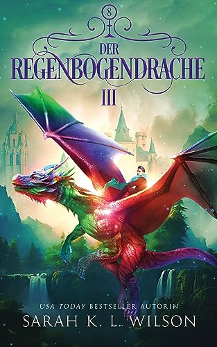 Der Regenbogendrache 3 (Die Drachenschule 8)