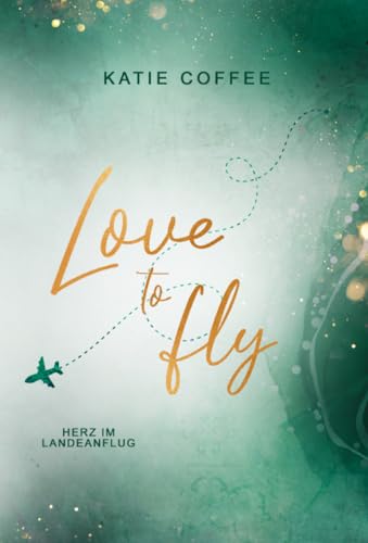 Love to fly: Herz im Landeanflug (Pilots in Love 3)